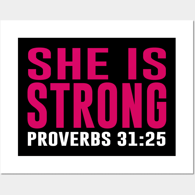 She is Strong Proverbs 31:25 Christian Wall Art by mstory